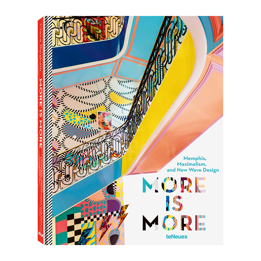 More is More: Memphis, Maximalism and New Wave Design by Claire Bingham